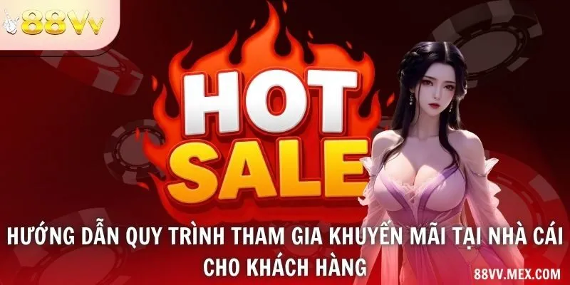 Hướng dẫn quy trình tham gia khuyến mãi tại nhà cái cho khách hàng