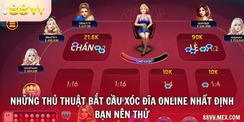 Những thủ thuật bắt cầu xóc đĩa online nhất định bạn nên thử